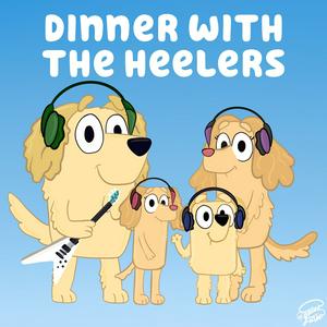 Ascolta Dinner with the Heelers - A Bluey Podcast nell'app