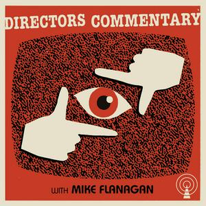 Ascolta Directors Commentary with Mike Flanagan nell'app