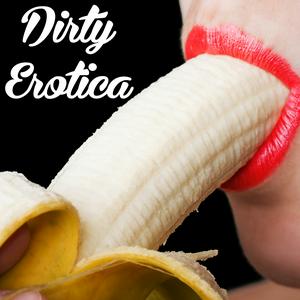 Ascolta Dirty Erotica nell'app