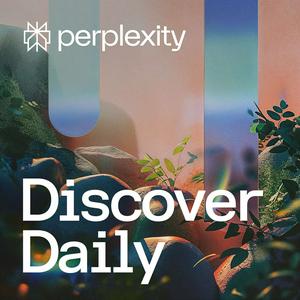 Ascolta Discover Daily by Perplexity nell'app