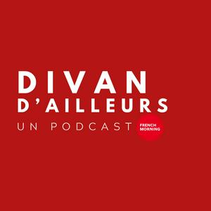 Ascolta Divan d'ailleurs - un podcast de French Morning nell'app