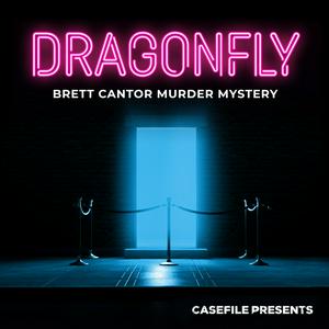 Ascolta Dragonfly: Brett Cantor Murder Mystery nell'app