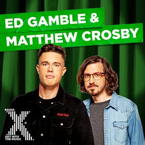 Ascolta Ed Gamble & Matthew Crosby on Radio X nell'app