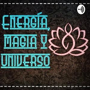 Ascolta Energía, Magia Y Universo nell'app