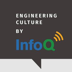 Ascolta Engineering Culture by InfoQ nell'app