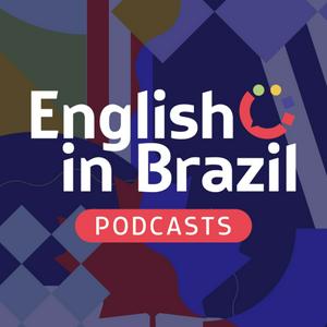 Ascolta English in Brazil Podcasts - sua dose de inglês a qualquer momento nell'app