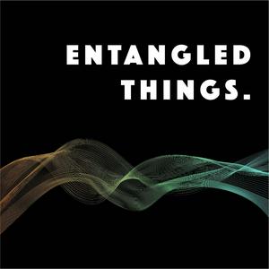 Ascolta Entangled Things nell'app