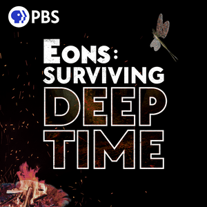 Ascolta Eons: Surviving Deep Time nell'app