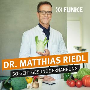 Ascolta Dr. Matthias Riedl - So geht gesunde Ernährung nell'app