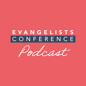 Ascolta Evangelists' Conference Podcast nell'app