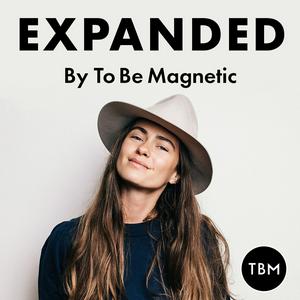 Ascolta EXPANDED Podcast by To Be Magnetic™ nell'app