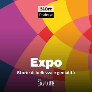 Ascolta Expo, storie di bellezza e genialità nell'app