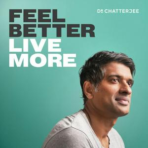 Ascolta Feel Better, Live More with Dr Rangan Chatterjee nell'app