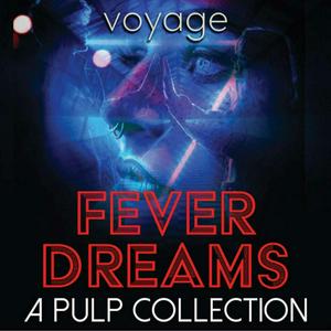 Ascolta Fever Dreams: A Pulp Collection nell'app