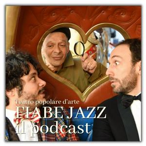 Ascolta FIABE JAZZ - Il podcast nell'app