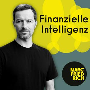 Ascolta Finanzielle Intelligenz mit Marc Friedrich nell'app