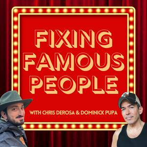 Ascolta Fixing Famous People with Chris DeRosa & Dominick Pupa nell'app