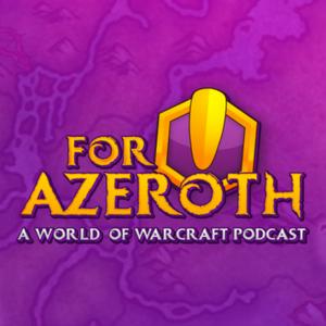 Ascolta For Azeroth!: A World of Warcraft Podcast nell'app