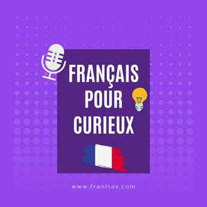 Ascolta Français pour curieux nell'app