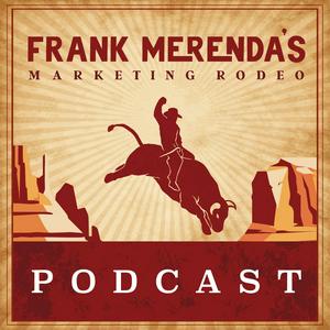 Ascolta Frank Merenda's Marketing Rodeo nell'app