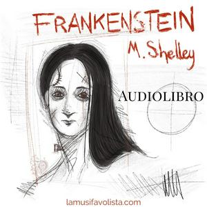 Ascolta FRANKENSTEIN - M. Shelley nell'app