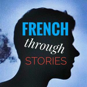 Ascolta French Through Stories nell'app