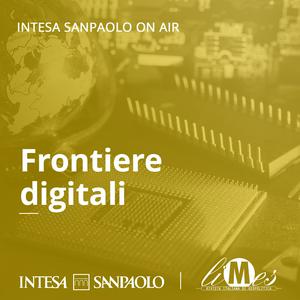 Ascolta Frontiere Digitali - Intesa Sanpaolo On Air nell'app