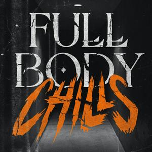 Ascolta Full Body Chills nell'app