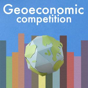 Ascolta Geoeconomic Competition nell'app