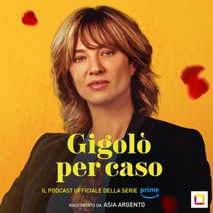 Ascolta GIGOLÒ PER CASO - Il Podcast nell'app