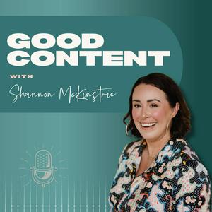 Ascolta Good Content with Shannon McKinstrie nell'app