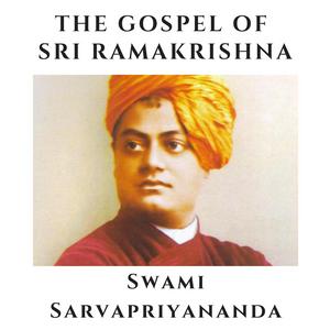 Ascolta Gospel of Sri Ramakrishna - Swami Sarvapriyananda nell'app