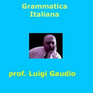 Ascolta Grammatica italiana nell'app