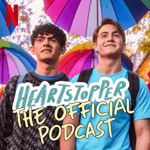 Ascolta Heartstopper: The Official Podcast nell'app