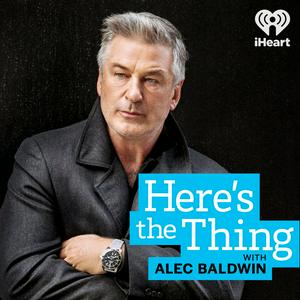 Ascolta Here's The Thing with Alec Baldwin nell'app