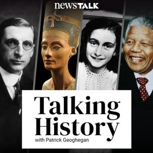 Ascolta Talking History with Patrick Geoghegan nell'app