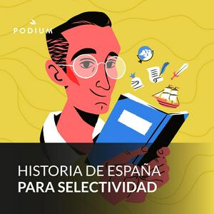 Ascolta Historia de España para selectividad nell'app