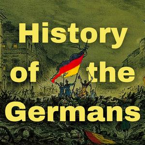 Ascolta History of the Germans nell'app