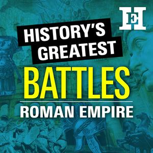 Ascolta History's Greatest Battles nell'app