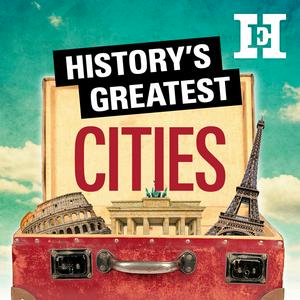 Ascolta History's Greatest Cities nell'app