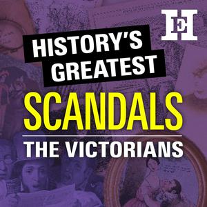 Ascolta History's Greatest Scandals nell'app