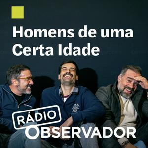 Ascolta Homens de uma Certa Idade nell'app