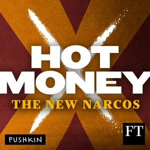 Ascolta Hot Money: The New Narcos nell'app