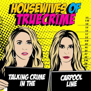 Ascolta Housewives of True Crime nell'app