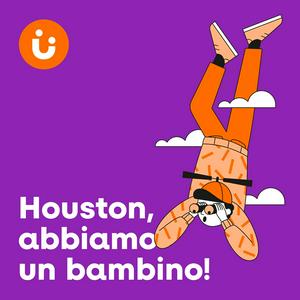 Ascolta Houston, abbiamo un bambino! nell'app