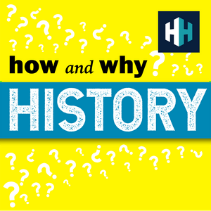 Ascolta How and Why History nell'app