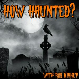 Ascolta How Haunted? Podcast | Horrible Histories, Real Life Ghost Stories, and Paranormal Investigations from Some of the Most Haunted Places on Earth nell'app