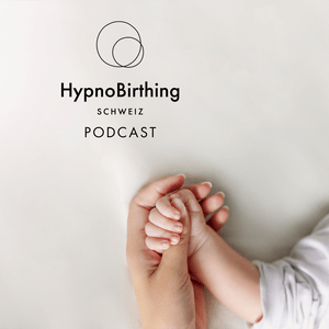 Ascolta HypnoBirthing Schweiz Podcast für Schwangerschaft und Geburt nell'app