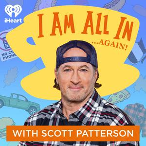 Ascolta I Am All In with Scott Patterson nell'app