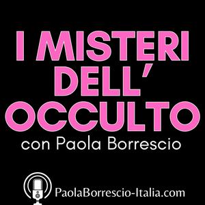 Ascolta I MISTERI dell'OCCULTO di Paola Borrescio nell'app